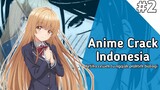 Ketika Cewek Lu Ngajak Praktek Biologi - Anime Crack Indonesia S2 Remake #2