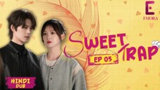 SWEET TRAP Full Episode 05【Hindi/Urdu. Audio】Is it Love or a Trap? / Chinese Drama in Hindi Dubbed