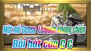 [Mật mã Geass: Lelouch kháng chiến] Bài hát của C.C