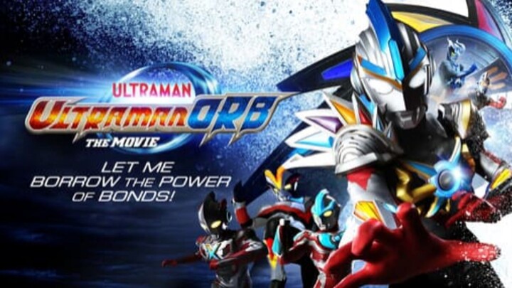 Ultraman Orb The Movie: Let Me Borrow the Power of Bonds! (2017)