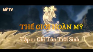 Chí Tôn Trời Sinh ( Short Ep 1 ) #Thegioihoanmy