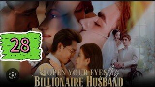OPEN YOUR EYES MY BILLIONAIRE HUSBAND EPISODE 28