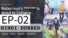 WATARI KUN IS ABOUT TO COLLAPSE || S1 || EP-02 (HINDI) FAN