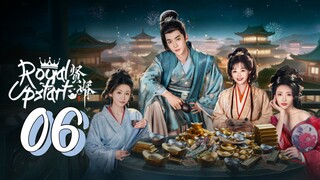 [Eng sub] Royal Upstart Episode 06