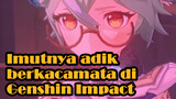Imutnya adik berkacamata di Genshin Impact