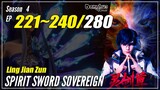 【Ling Jian Zun】 S4 EP 221~240 (321-340) - Spirit Sword Sovereign | Donghua Sub Indo