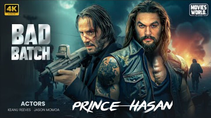BAD BATCH : Jason Momoa | Keanu Reeves | Full Action Movie | English Subtitle | Full HD