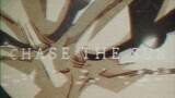 CHASE THE SUN [AMV]