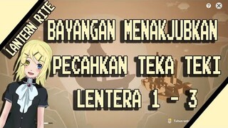 Pecahkan teka teki lentera 1 - 3 Bayangan menakjubkan sekilas rona di angkasa genshin impact