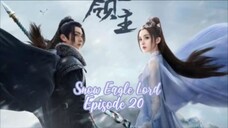 Snow Eagle lord Episode 20