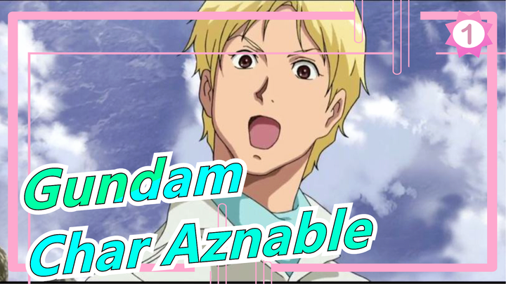 [Gundam / Yang Awal / AMV] Aku Bukan Kasbal, Aku Adalah Char Aznable_1