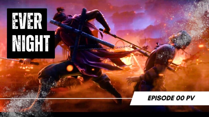 Ever Night 3D (2026) Donghua Baru!