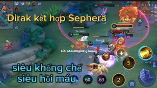 Dirak Sephera sự kết hợp bá đạo mùa này | Liên Quân Mobile