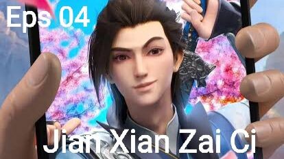 Jian Xian Zai Ci Episode 03 Subtitle Indonesia
