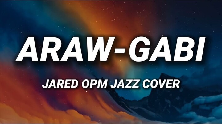 Araw-Gabi - Regine Velasquez (OPM Jazz Cover by Jared) (Lyrics)