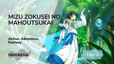 Mizu Zokusei no Mahoutsukai | tập 3