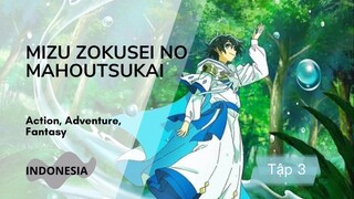 Mizu Zokusei no Mahoutsukai | tập 3