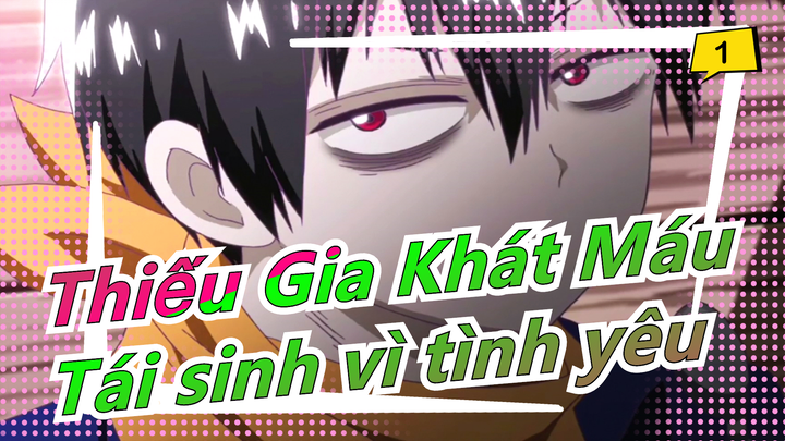 Thiếu Gia Khát Máu|Quỷ vương tái sinh vì tình yêu [Anime đề xuất]_1