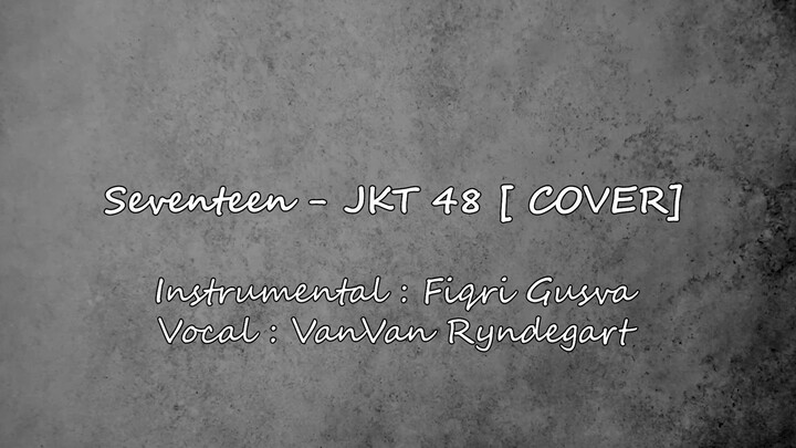 【Cover】Seventeen - JKT 48