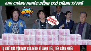 Anh Chàng Nghèo Lâu, Giàu Đột Xuất Và Cách Tiêu Tiền Siêu Ngầu | Review Phim | Phim Factory #42