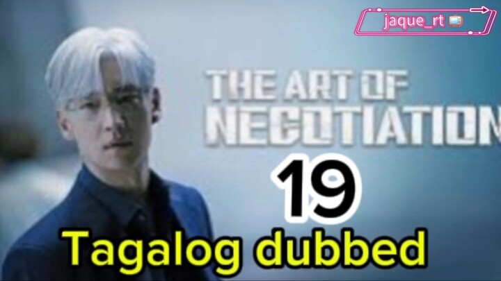 Title: The ART of NEGOTIATION | Tagalog dubbed | kdrama | episode 19