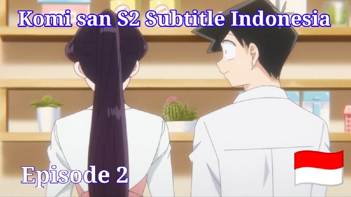 Komi san S2 Episode 2 Subtitle Indonesia