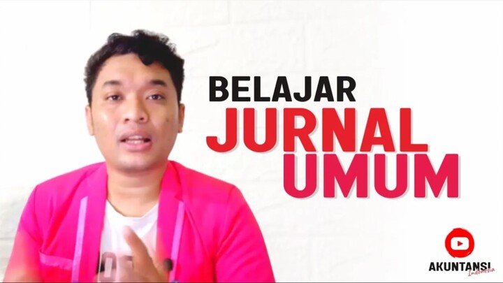 Penggunaan Jurnal Umum dalam Ilmu Akuntansi Dasar