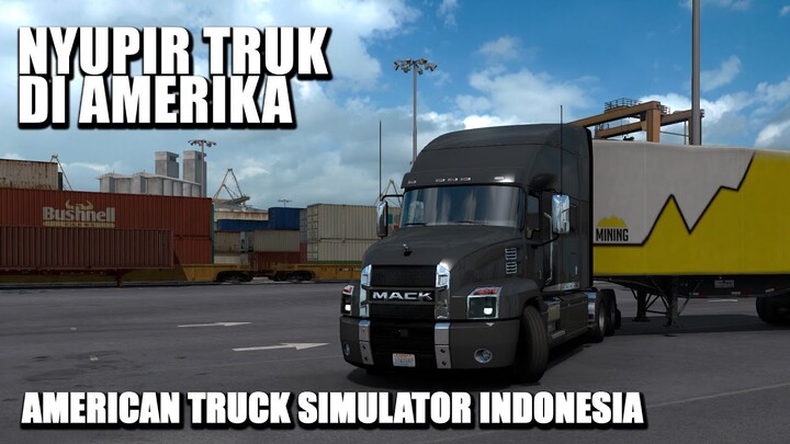 NYOBAIN AMERICAN TRUCK SIMULATOR | JADI SUPIR TRUK DI AMERIKA