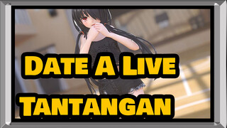 [Date A Live] Tantangan