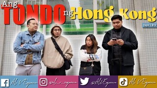 ANG TONDO NG HONG KONG - Days 1 & 2