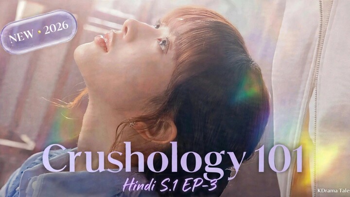 Crushology 101 - Hindi S.1 EP-3