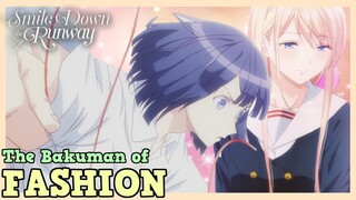 The Bakuman of FASHION | Smile Down the Runway Anime Review