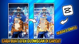 CARA BUAT EFEK GLOW SCAN DI CAPCUT ( SIMPLE TUTORIAL )