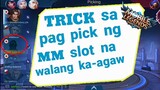 Trick sa pag pick ng MM slot na walang kaagaw
