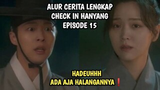 HADEUHHHH ADA AJA HALANGANNYA - CHECK IN HANYANG EPISODE 15