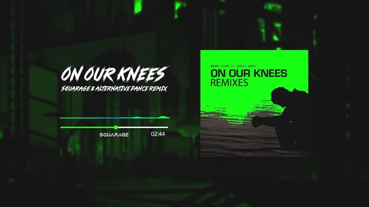 SQUARAGE & Alternative Dance - On our knees