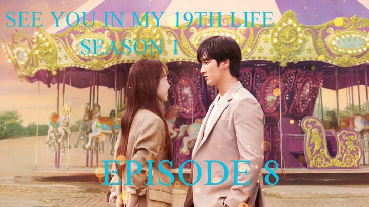 See You in my 19th Life 2023 Season 1 EPISODE 8