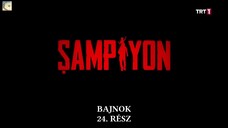 Şampiyon - A bajnok 24. rész