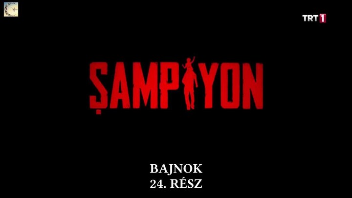 Şampiyon - A bajnok 24. rész