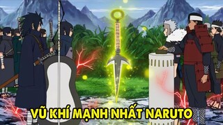 Mang Sức Mạnh Của Đấng Sáng Tạo | Top 6 Món Vũ Khí Mạnh Nhất Naruto