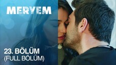 Meryem VOSTFR - Épisode 23