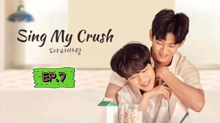 Sing My Crush - Episode 7 Eng Sub 🇰🇷