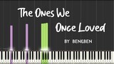 The Ones We Once we Loved by Ben&Ben piano cover + sheet music