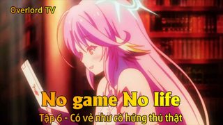 No game No life Tập 6 - Có vẻ như cô hứng thú thật