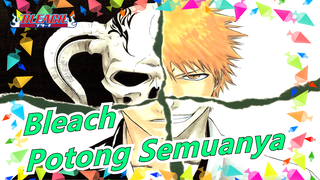 [Bleach] Potong Langit Dan Tanah!