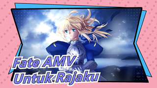 [Fate AMV] Berjuang Untuk Rajaku Sepanjang Hidupku