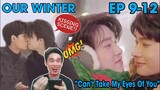 Our Winter 우리의겨울 - Episode 9-12 | Reaction/Commentary 🇹🇭