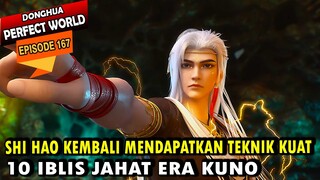 SHI HAO KEMBALI MENDAPAT TEKNIK YANG LEBIH KUAT - Perfect World 167 - Shi hao Episode terbaru