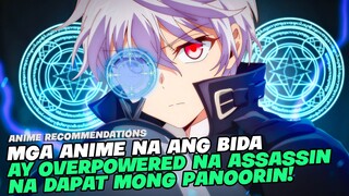 TOP 5 ANIME NA ANG BIDA AY ASSASSIN NA SOBRANG LAKAS!