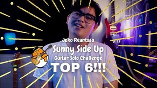 TOP 6 ANNOUNCEMENT || #JokoReantasoSunnySideUpGuitarSoloChallenge